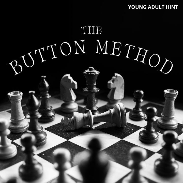 July Young Adult Hint: A chessboard with fallen pieces and 'The Button Method' text on a black background